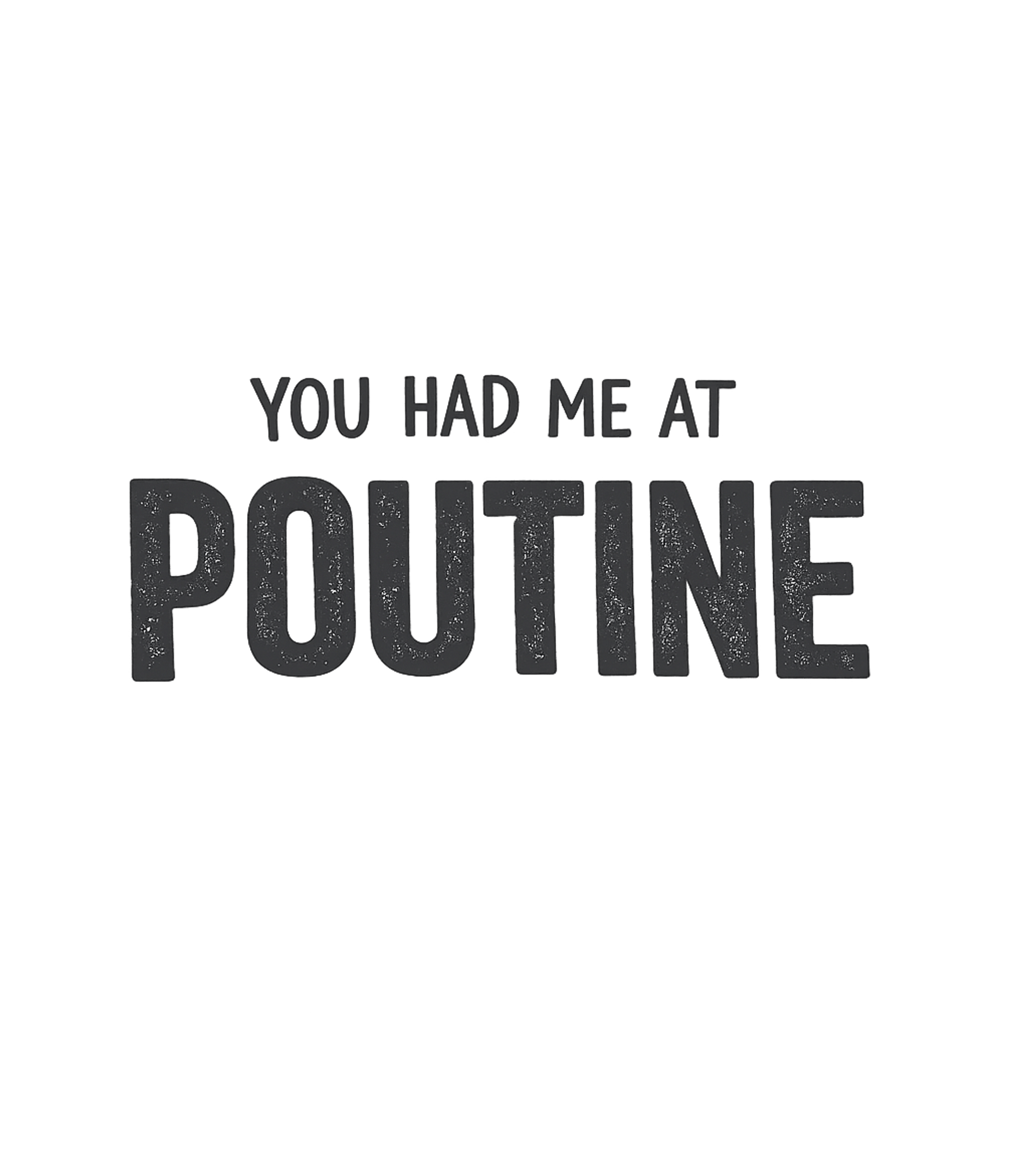 You Had Me At Poutine Cooking / BBQ Premium T-Shirt featuring Declare your love for the ultimate comfort food with this fu – designed by Geoff Brown @ SunFrog You Had Me At Poutine Cooking / BBQ Premium T-Shirt featuring Declare your love for the ultimate comfort food with this fu – designed by Geoff Brown @ SunFrog