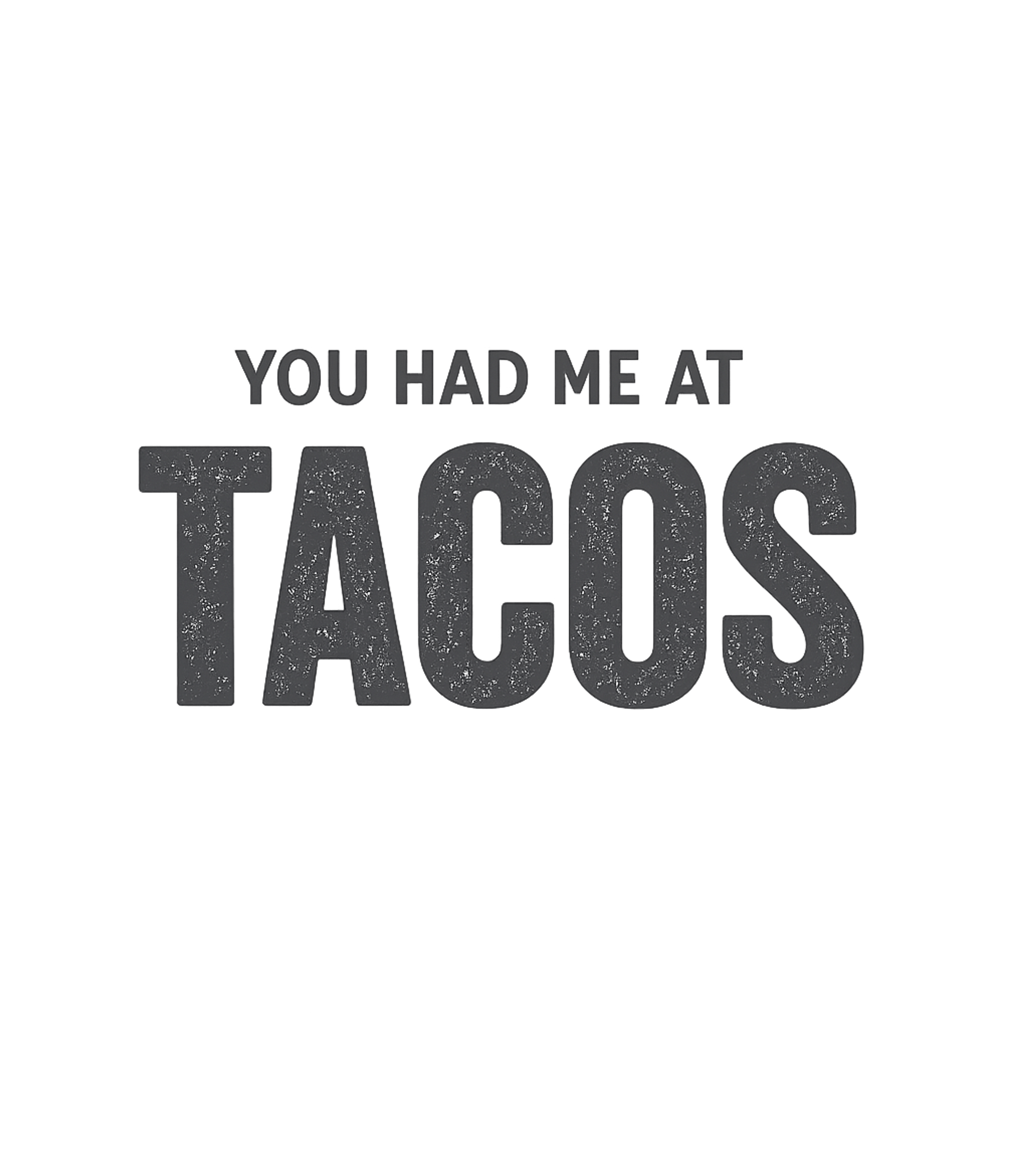 You Had Me At Tacos Cooking / BBQ Premium T-Shirt featuring Express your undeniable love for tacos with this humorous gr – designed by Geoff Brown @ SunFrog You Had Me At Tacos Cooking / BBQ Premium T-Shirt featuring Express your undeniable love for tacos with this humorous gr – designed by Geoff Brown @ SunFrog