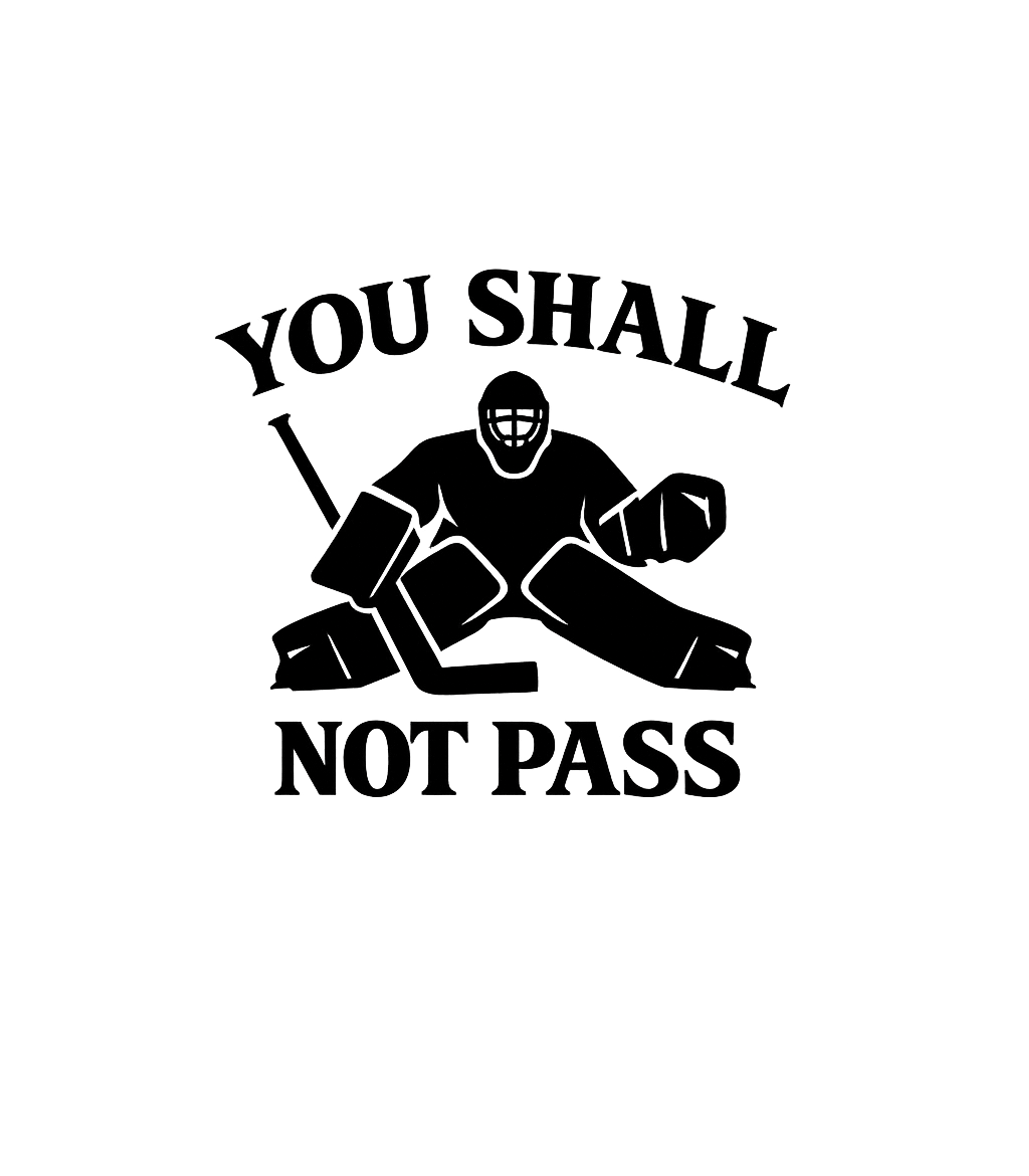 You Shall Not Pass, Hockey, Field Hokey, Hockey Gifts, Hockey SVG, Ice Hockey, Hockey Shirt, Hockey Goalie, Goalie, Goalie Mom, T-Shirt Hockey Hooded Sweatshirt featuring Generated via Design Mixer – designed by Geoff Brown @ SunFrog You Shall Not Pass, Hockey, Field Hokey, Hockey Gifts, Hockey SVG, Ice Hockey, Hockey Shirt, Hockey Goalie, Goalie, Goalie Mom, T-Shirt Hockey Hooded Sweatshirt featuring Generated via Design Mixer – designed by Geoff Brown @ SunFrog