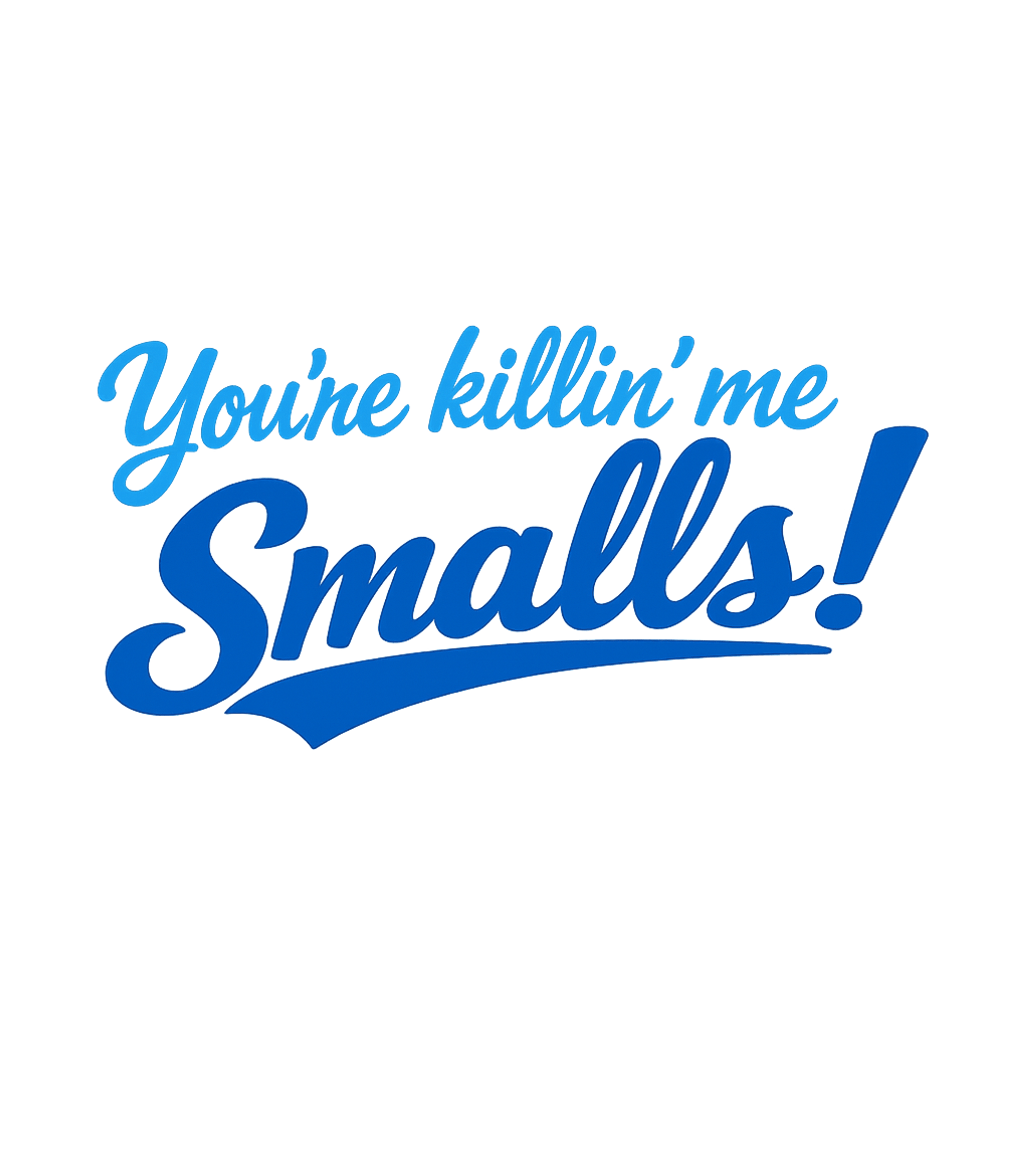 You're Killing Me Smalls Men's T Shirt Graphic Premium T-Shirt featuring Generated via Design Mixer – designed by Geoff Brown @ SunFrog You're Killing Me Smalls Men's T Shirt Graphic Premium T-Shirt featuring Generated via Design Mixer – designed by Geoff Brown @ SunFrog