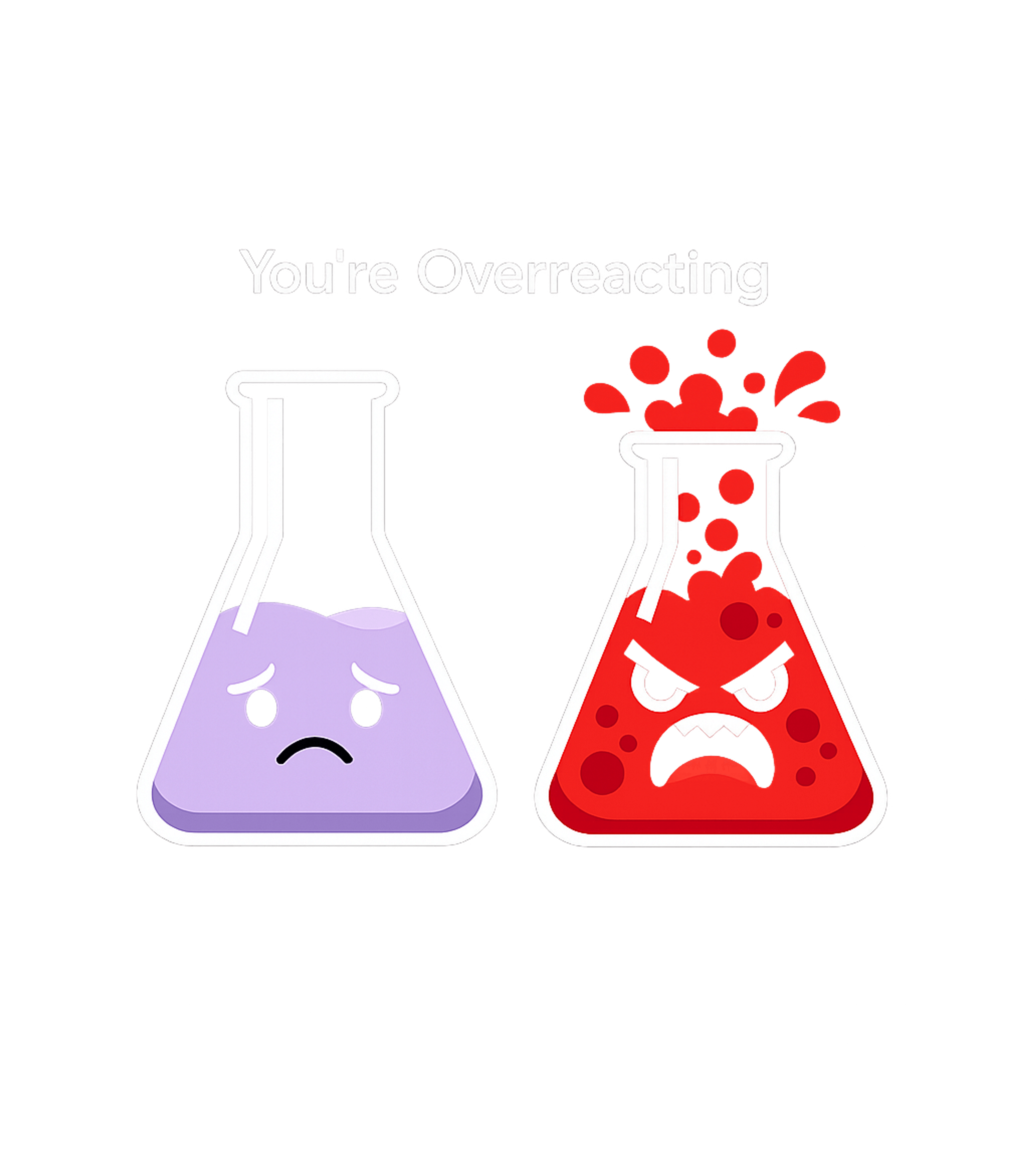 You're Overreacting Chemistry Dad Jokes Crewneck Sweatshirt featuring Show off your love for science humor with this playful desig – designed by Geoff Brown @ SunFrog You're Overreacting Chemistry Dad Jokes Crewneck Sweatshirt featuring Show off your love for science humor with this playful desig – designed by Geoff Brown @ SunFrog