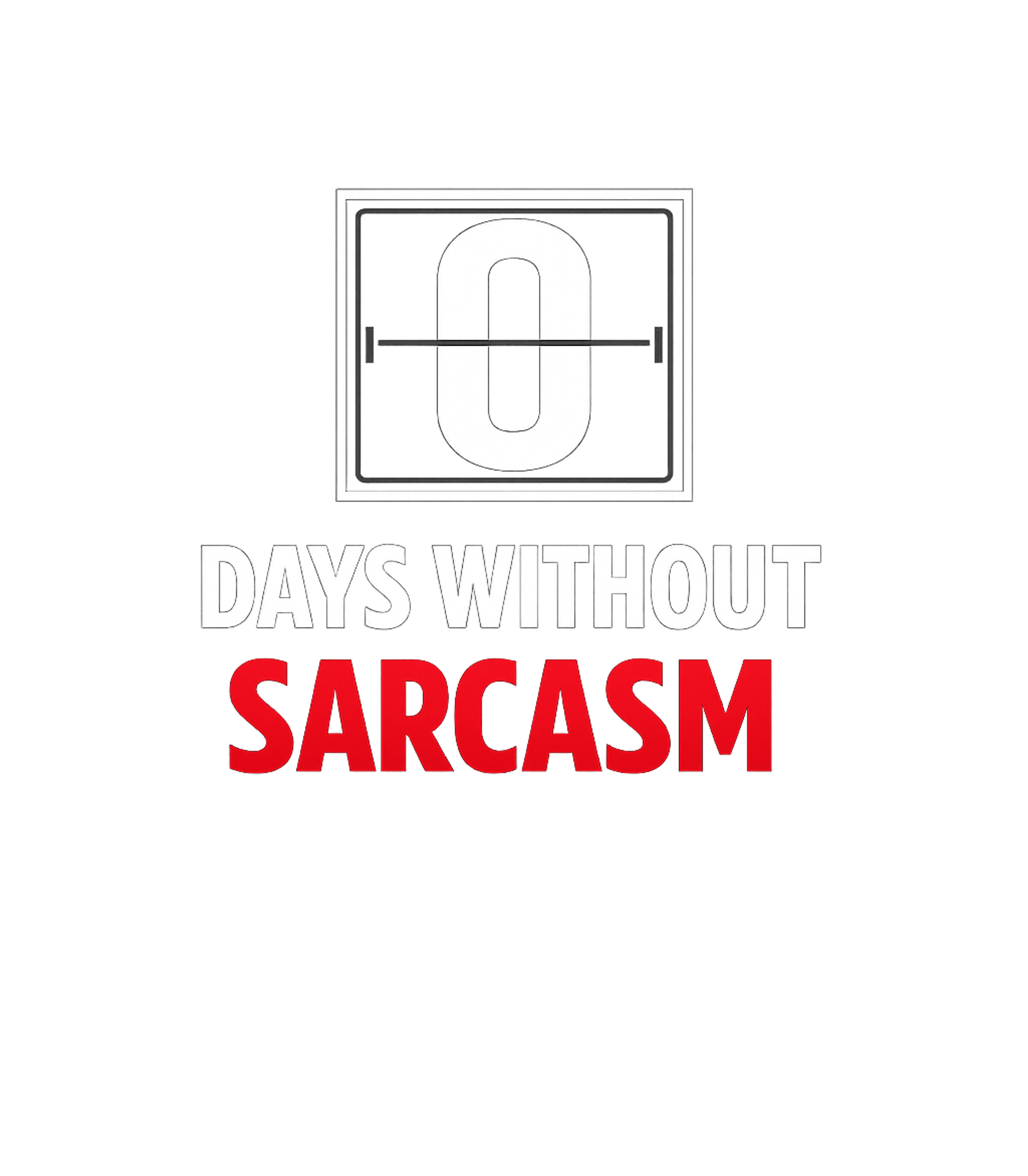 Zero Days Sarcasm Sarcasm Premium T-Shirt featuring Show off your witty personality with this funny t-shirt feat – designed by Geoff Brown @ SunFrog Zero Days Sarcasm Sarcasm Premium T-Shirt featuring Show off your witty personality with this funny t-shirt feat – designed by Geoff Brown @ SunFrog